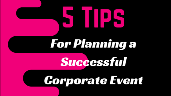ANGEL blog 5 tips corporate event planning